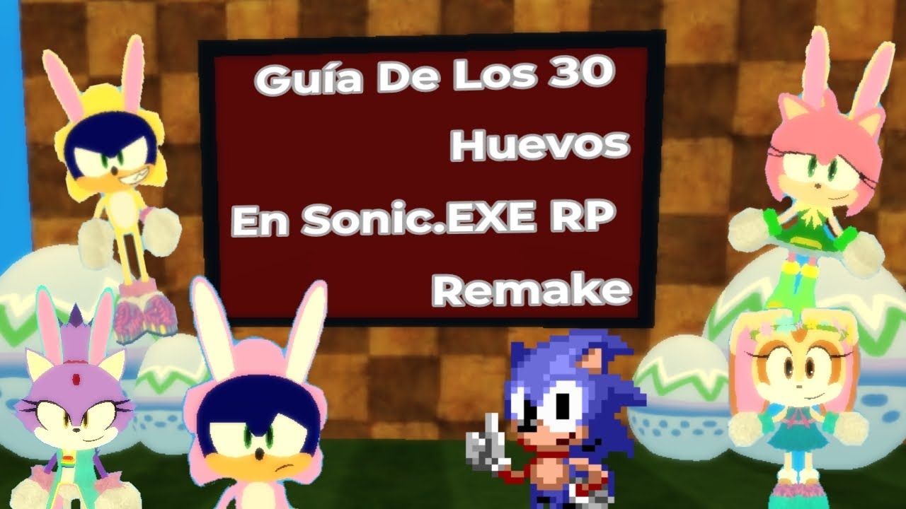 Guía De Los 30 Huevos De Sonic.EXE RP Remake|El Pana Sonic