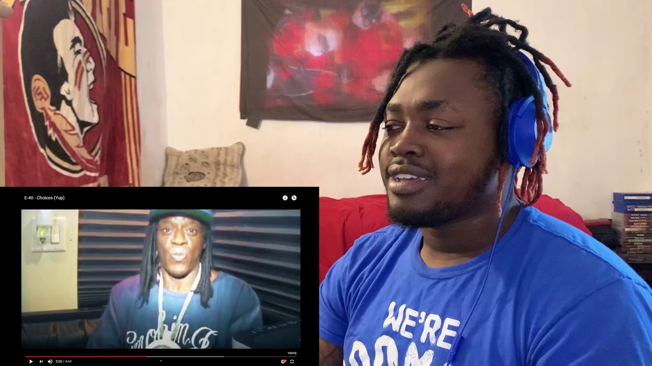 E-40 - Choices (Yup) Reaction