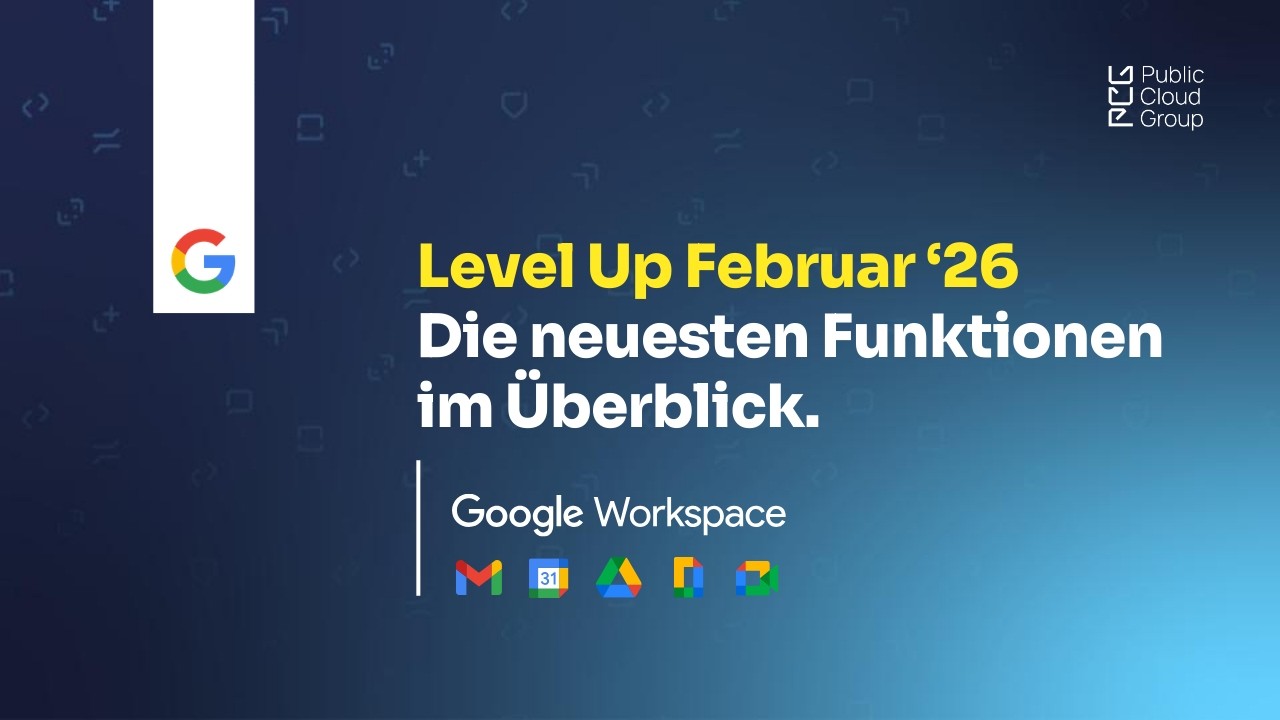 Google Workspace Level Up Februar 2026 #36