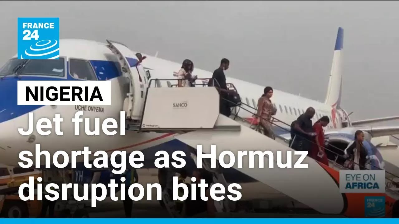 Nigeria faces jet fuel shortage as Strait of Hormuz disruption bites &bull; FRANCE 24 English