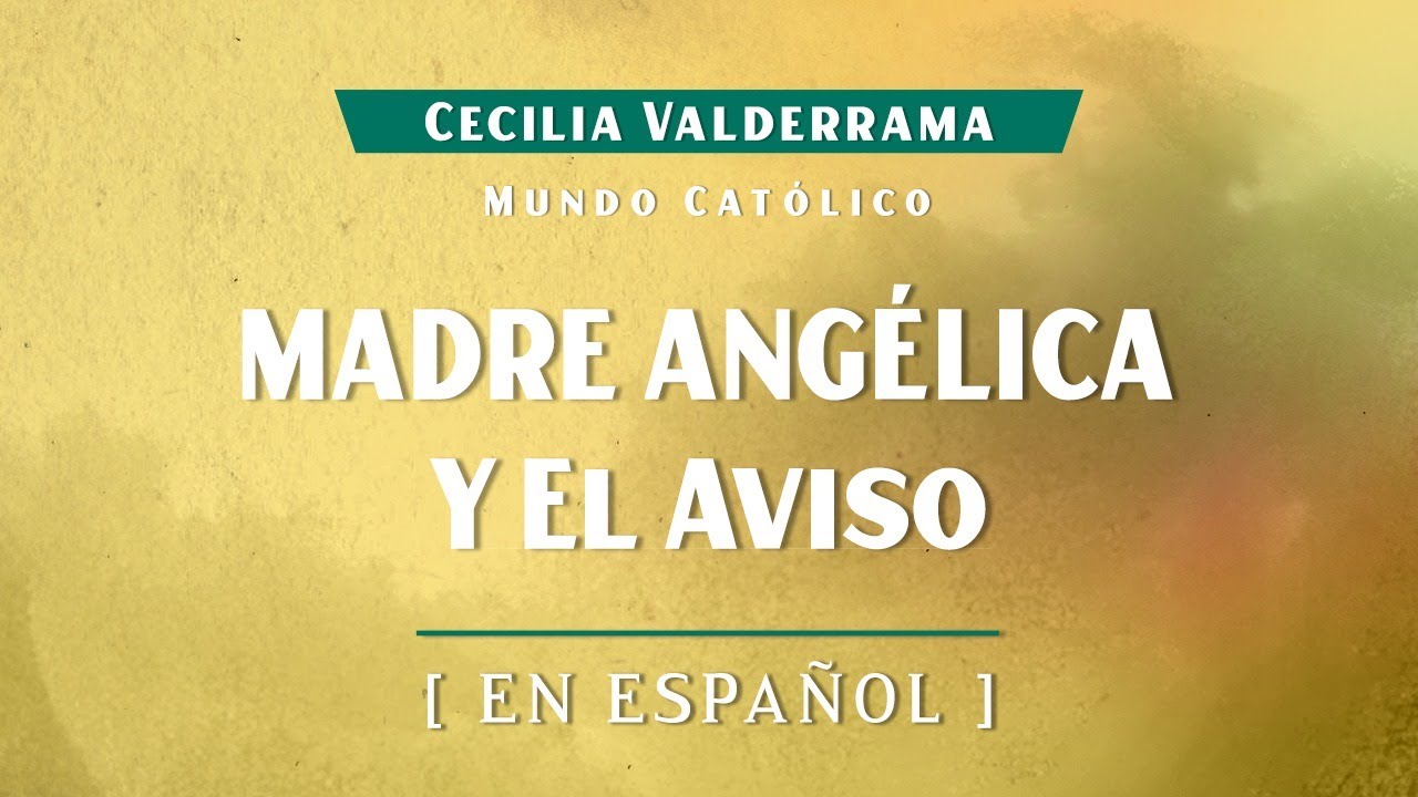 MADRE ANGÉLICA Y EL AVISO