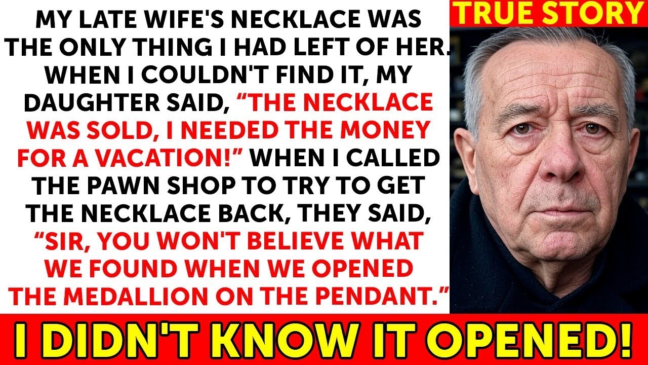 My Daughter Sold My Late Wife's Necklace To Get Money For A Vacation. But When I Got A Call...