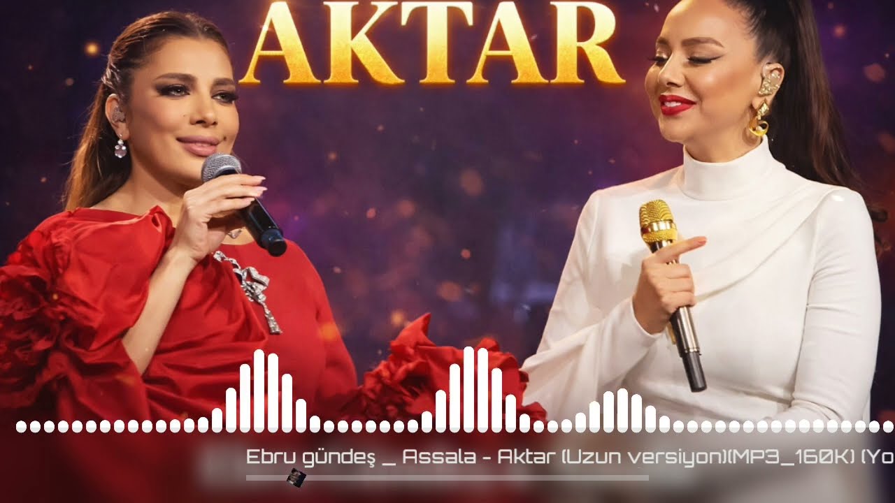 AKTAR – Ebru Gündeş & Assala | Türkçe Versiyon | Duygusal Düet