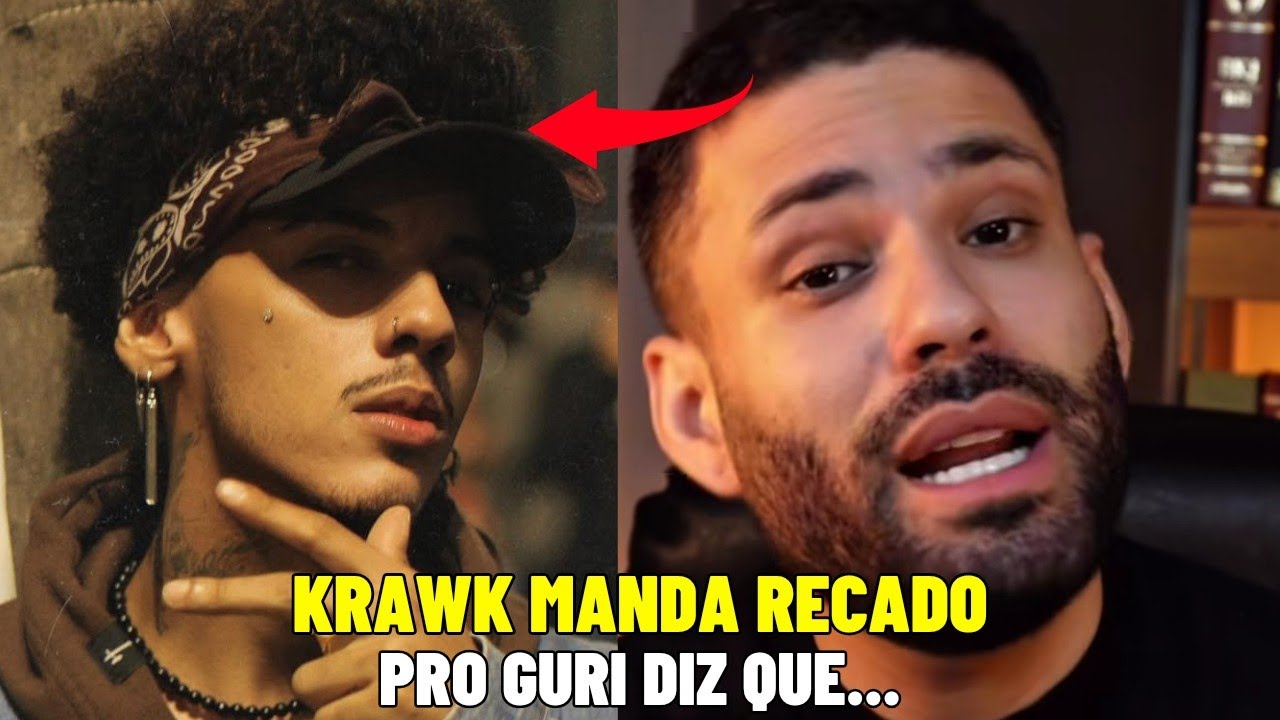 Krawk fala sobre o guri e manda recado | ENTENDA