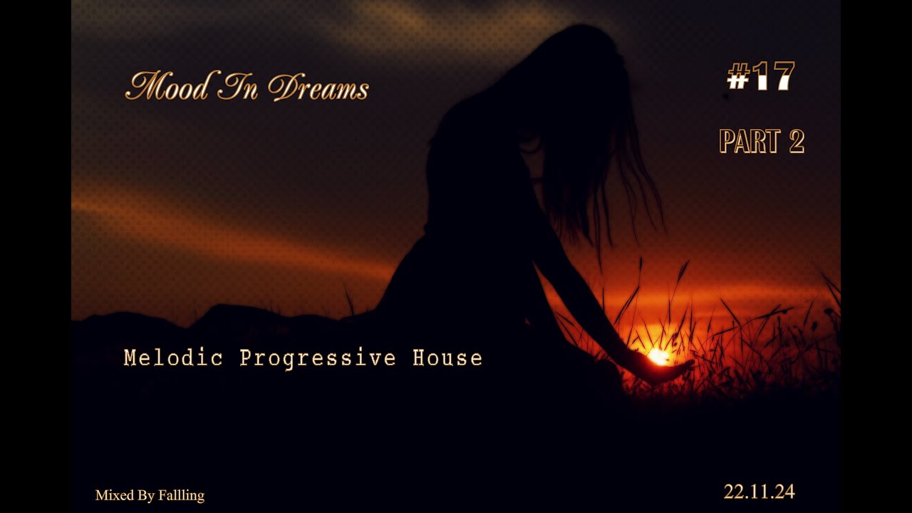 Fallling - Mood In Dreams #17 Part 2 [Melodic Progressive House]