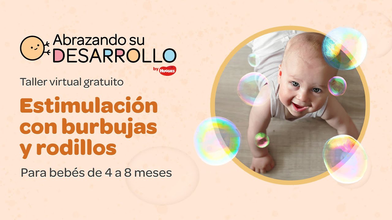Estimulación con burbujas y rodillos | Taller virtual para bebés de 4 a 8 meses
