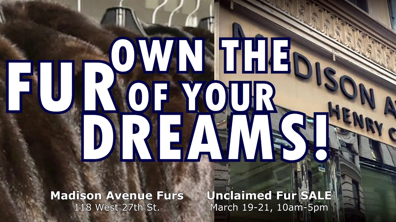 Madison Ave Furs End of Season Unclaimed Fur Sale 3/19/21
