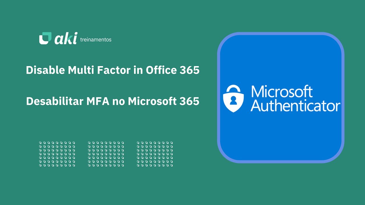 Disable Multi Factor in Office 365 / Desabilitar MFA no Microsoft 365