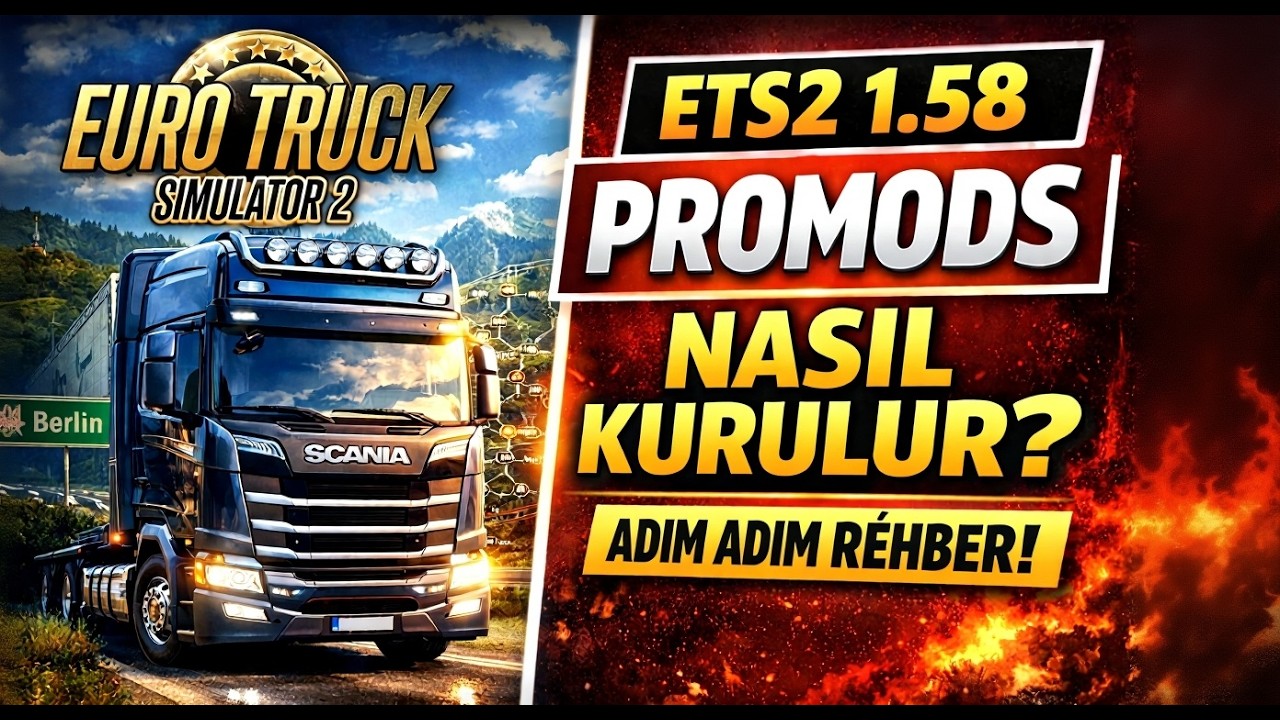 Euro Truck Simulator 2 1.58 Promods Nasıl İndirilir ve Kurulur? (Güncel 2026 Rehber)
