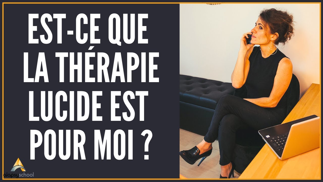 Est-ce que la thérapie Lucide est pour moi ?