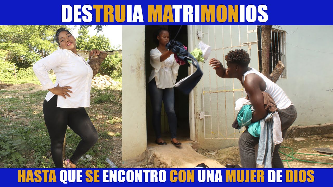 DESTRUIA MATRIMONIOS HASTA QUE ENCONTRO CON UNA MUJER DE DIOS.