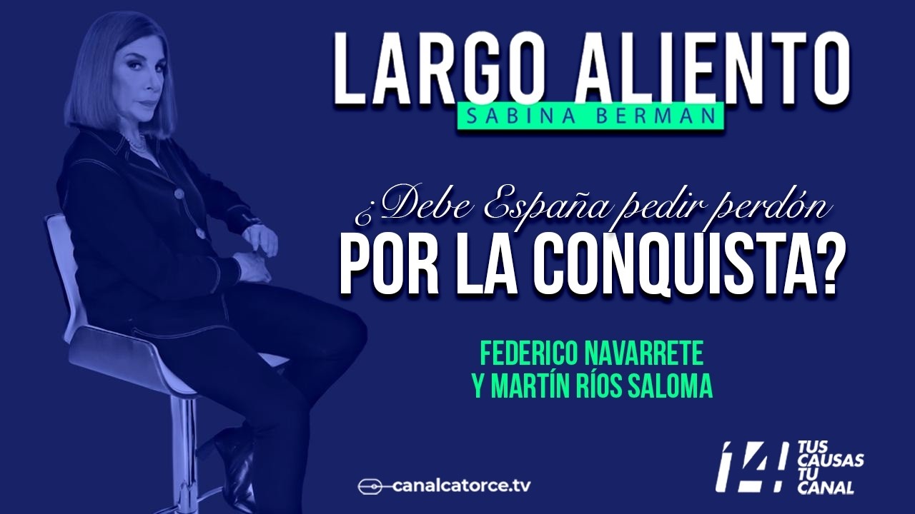 Largo Aliento | &iquest;Debe Espa&ntilde;a pedir perd&oacute;n por la Conquista?