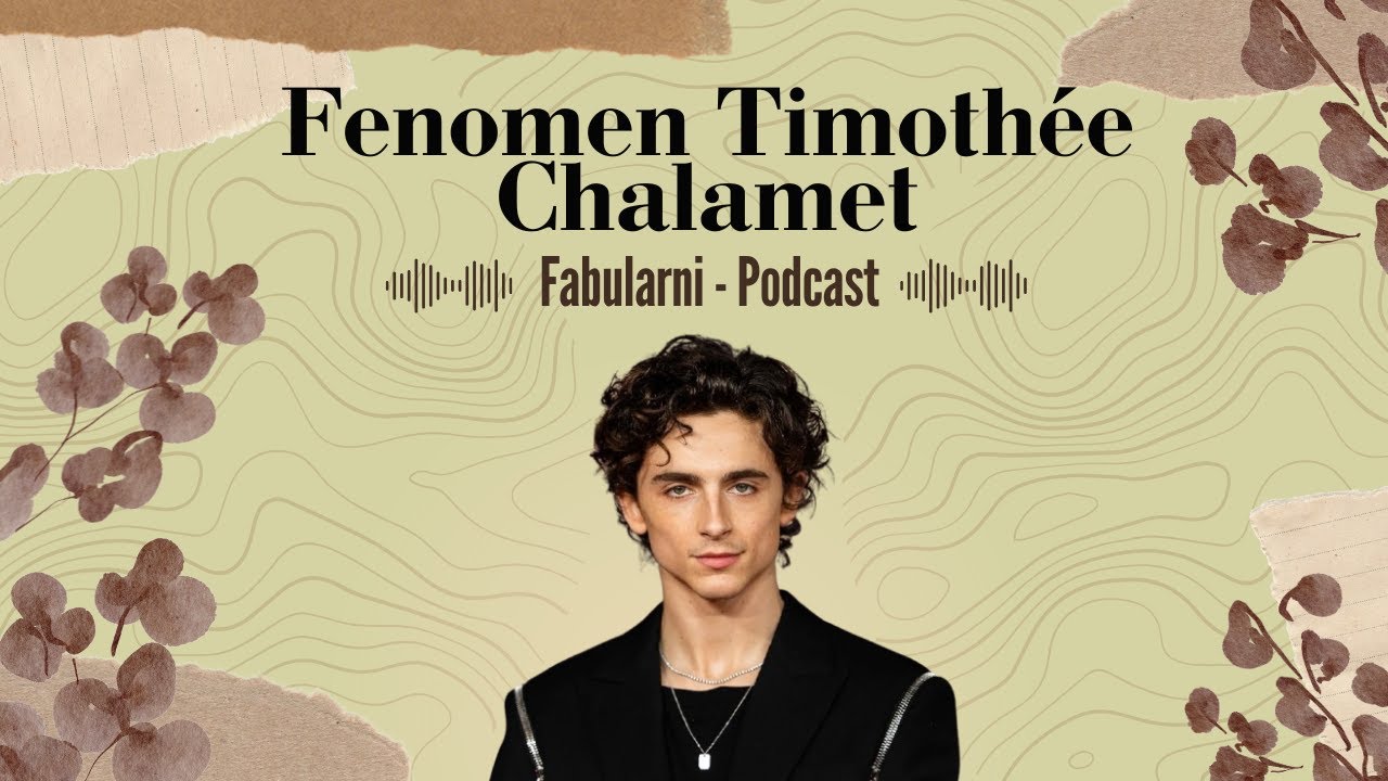 Fenomen Timoth&eacute;e Chalamet (i trochę o Kardashiankach