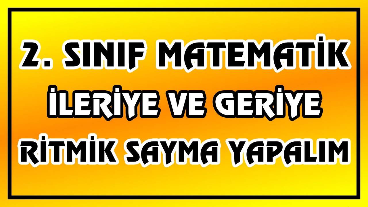 2. Sınıf Matematik - İleriye ve Geriye Ritmik Sayma Yapalım | Canlı ve Ayrıntılı Anlatım