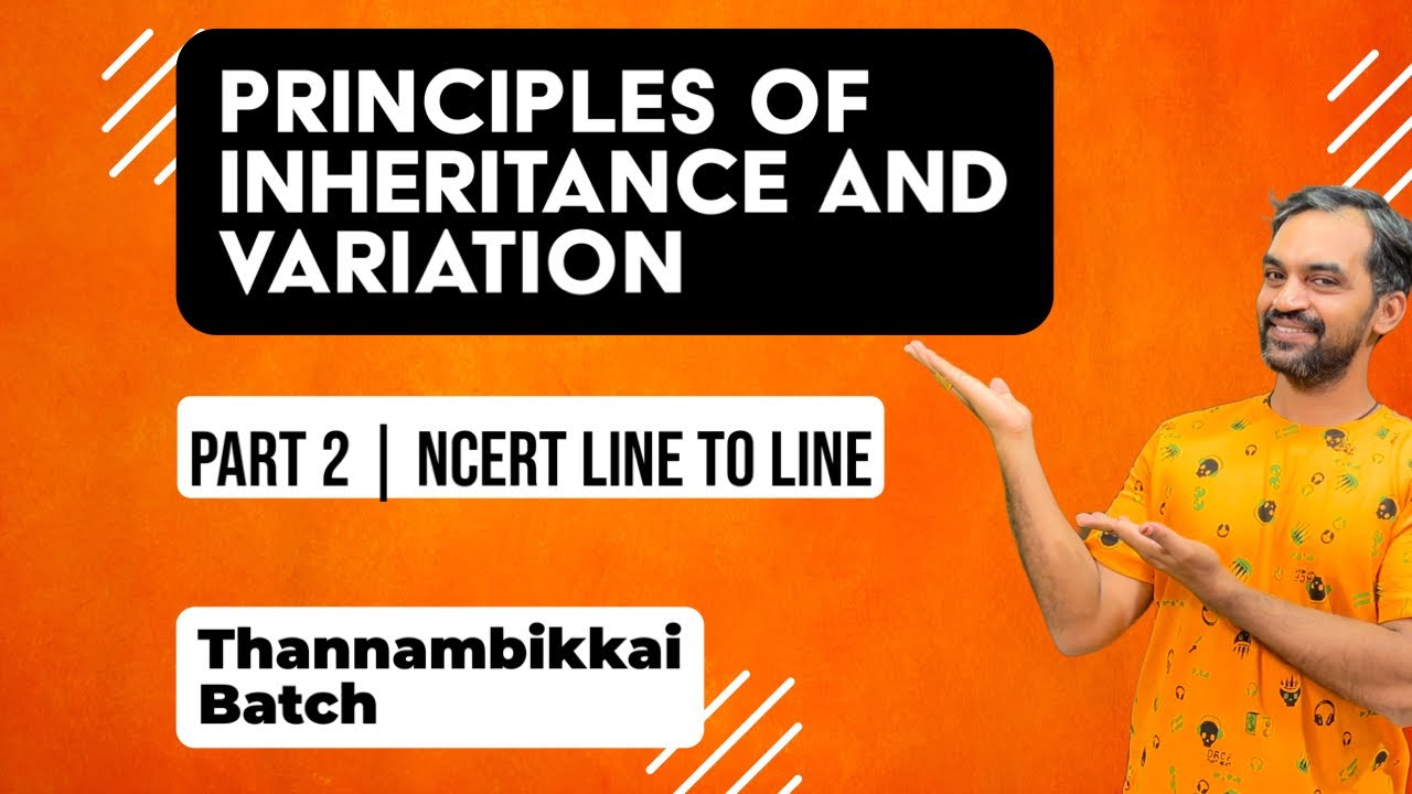Principles of Inheritance and Variation | Part 2 | NCERT Line to Line | Thannambikkai Batch