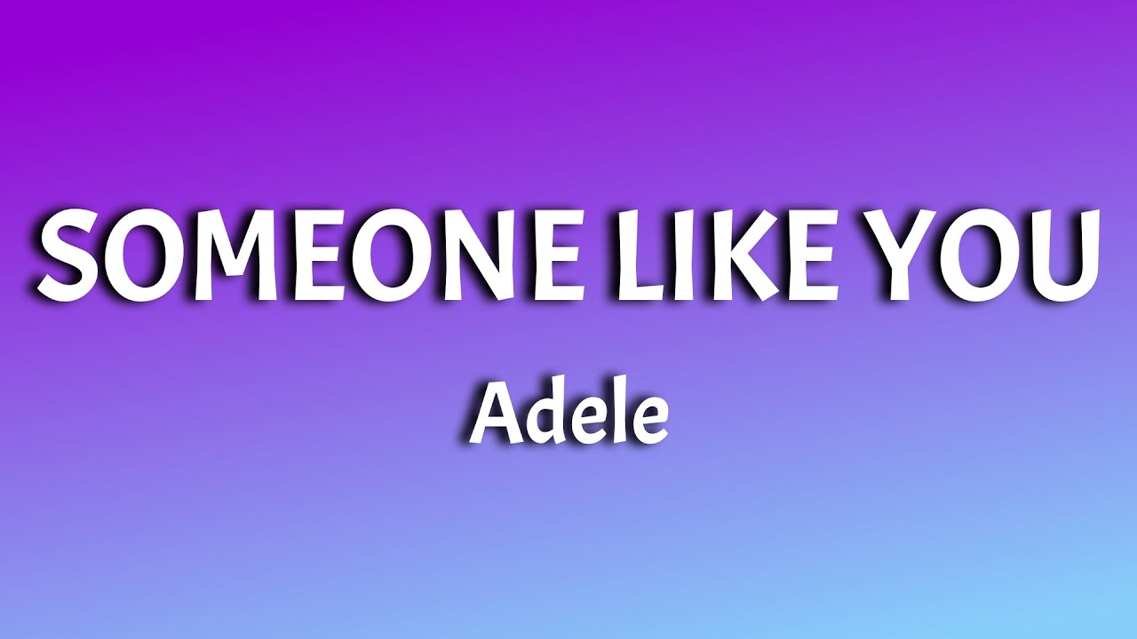 Adele - Someone Like You (Lyrics Video) | "Don't forget me, " I begged