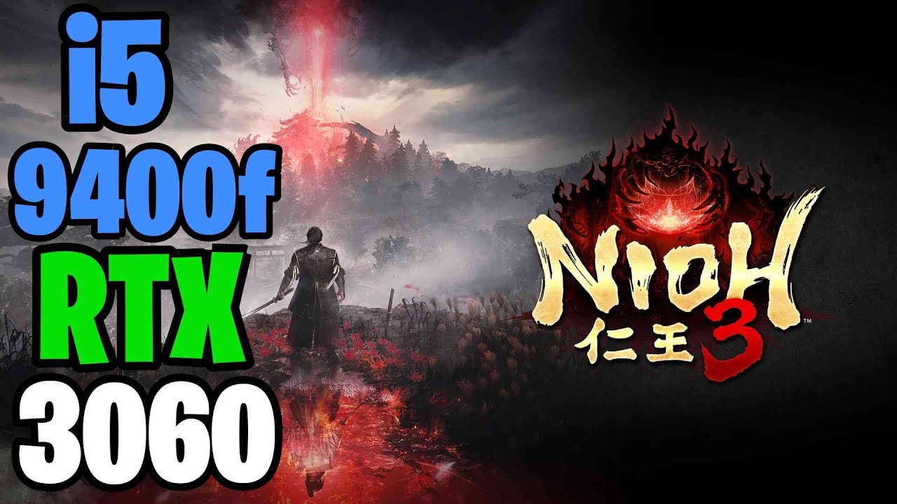 Nioh 3 Max Setting RTX 3060 V2 OC EDITION i5 9400f
