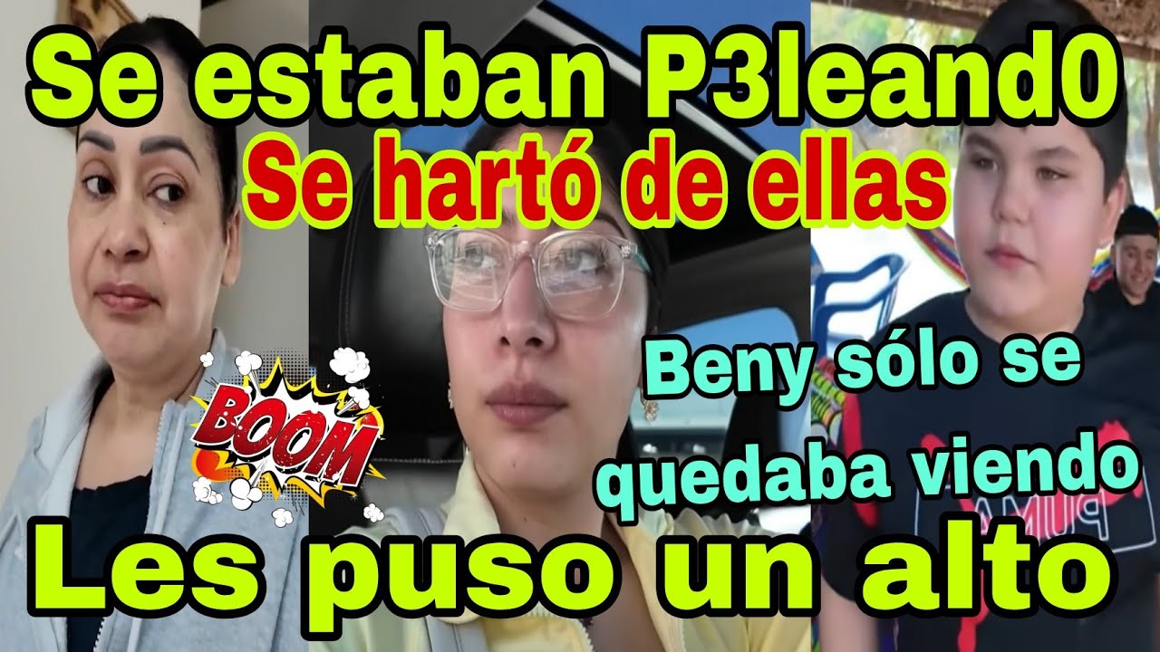 🚨Se estaban P3leand0💥😮Les puso un alto😱Se hartó de ellas🫢Beny sólo se quedaba viendo😡