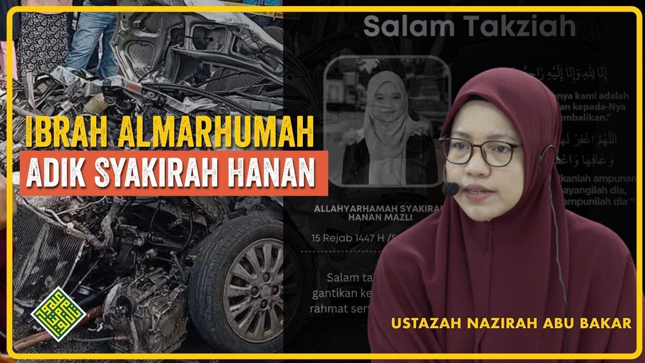 Ibrah dari Insiden Adik Syakirah Hanan Mazli pada 15 Rejab.
