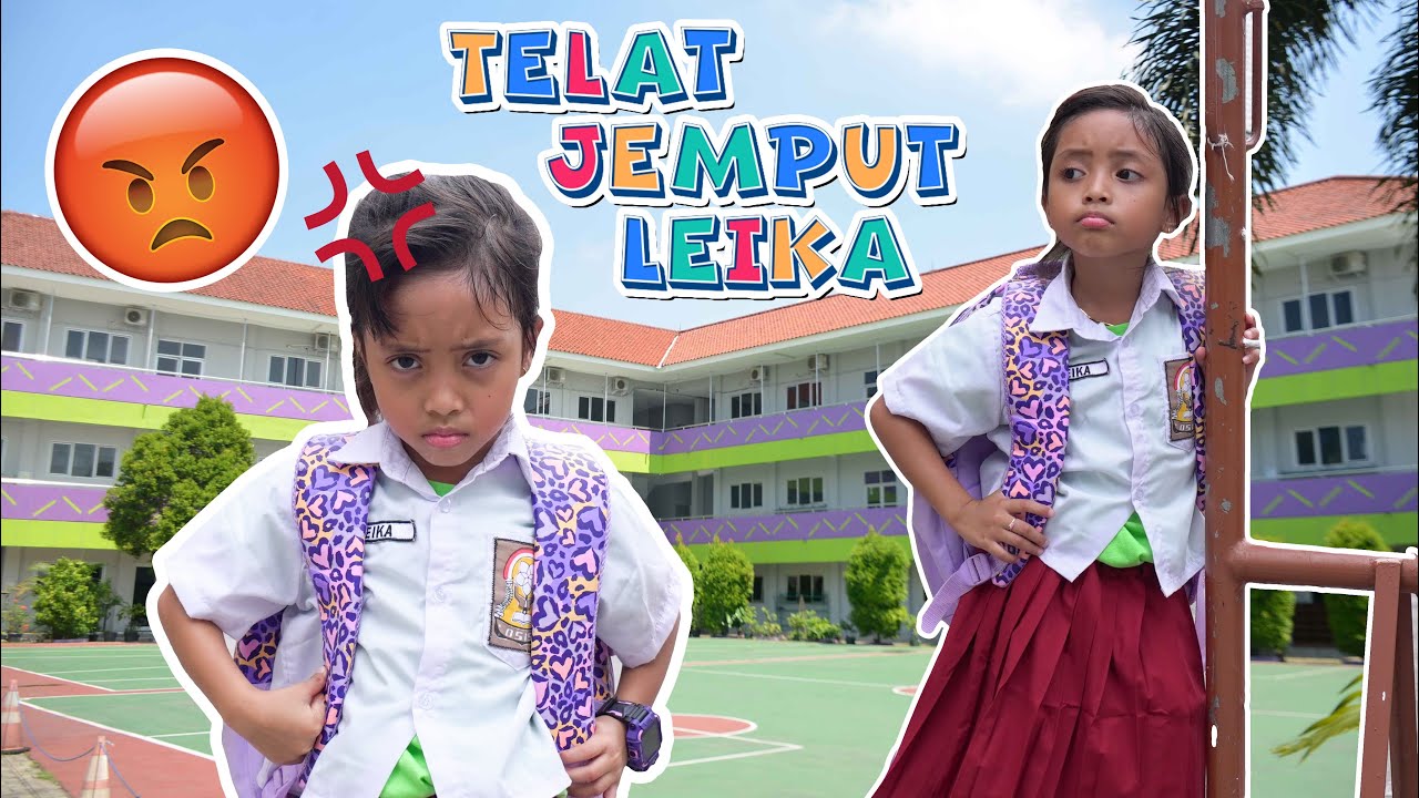 AYAH TELAT JEMPUT LEIKA SEKOLAH 😡😡