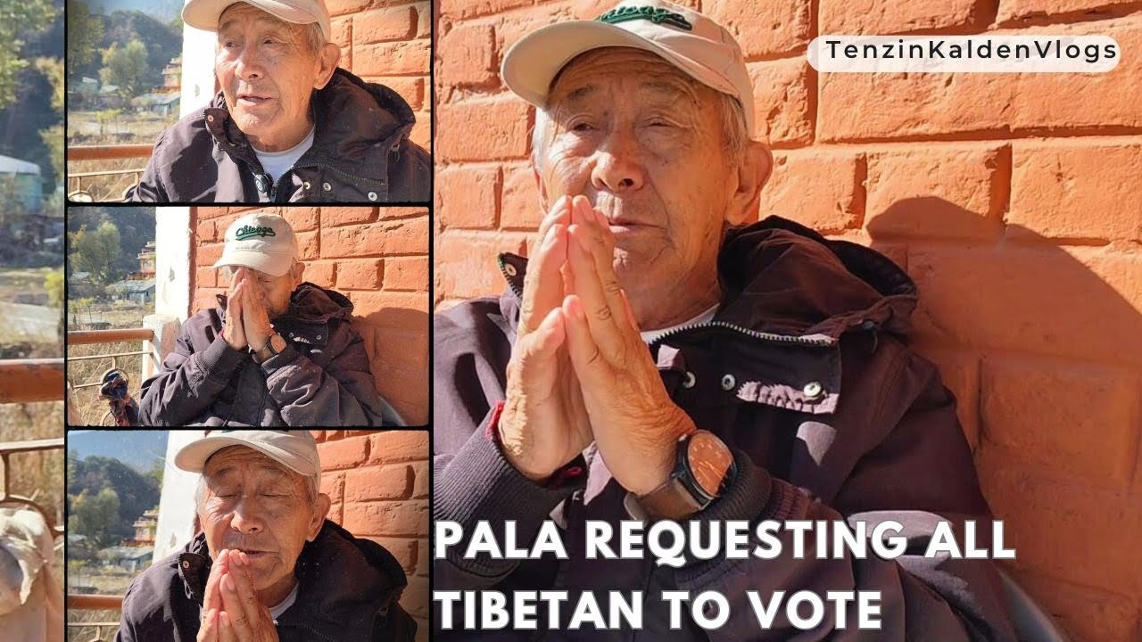 Pala View On Importance Of Tibetan Upcoming Votings | Requesting Everyone | Your Vote Matters 