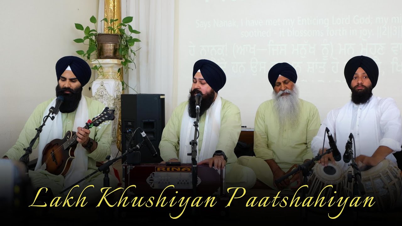 Lakh Khushiyan Paatshahiyan | True Happiness by Guru’s Grace | Bhai Surdeep Singh (Una Sahib) USA