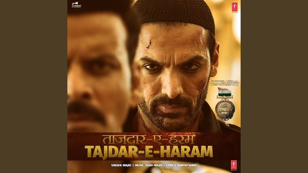 Tajdar-E-Haram (From "Satyameva Jayate")