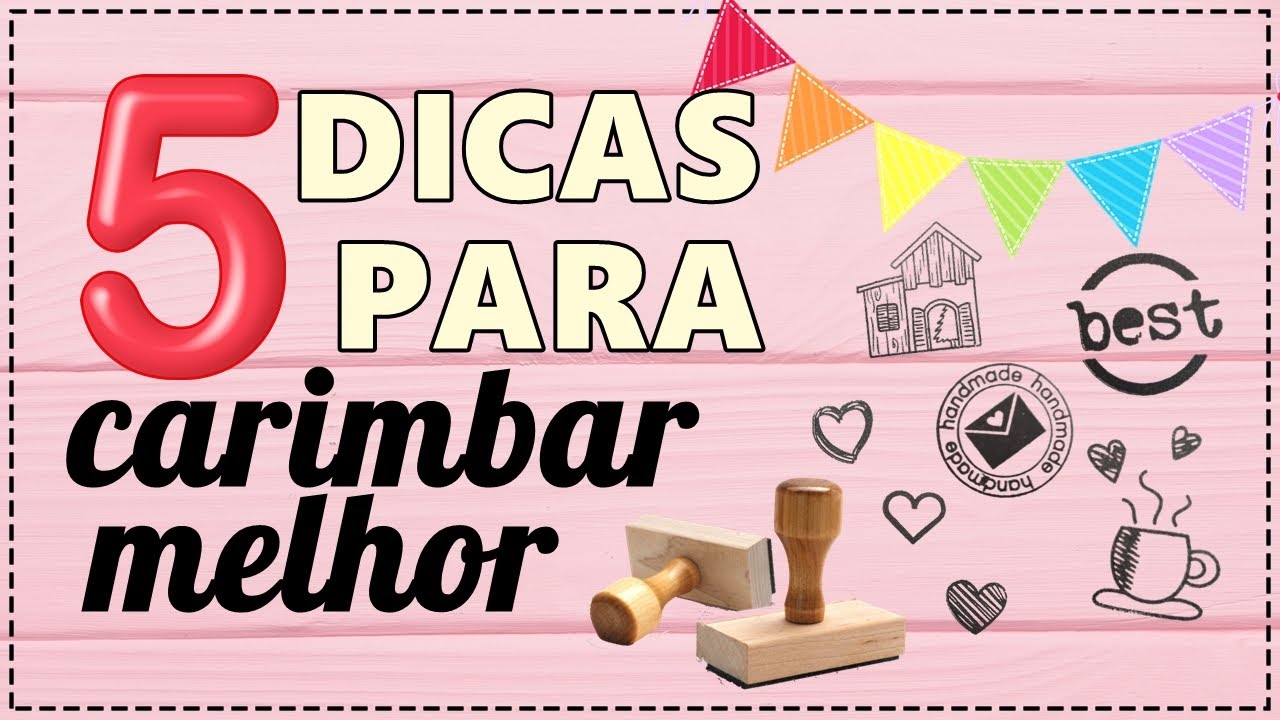 CARIMBOS - 5 Dicas para Carimbar Melhor