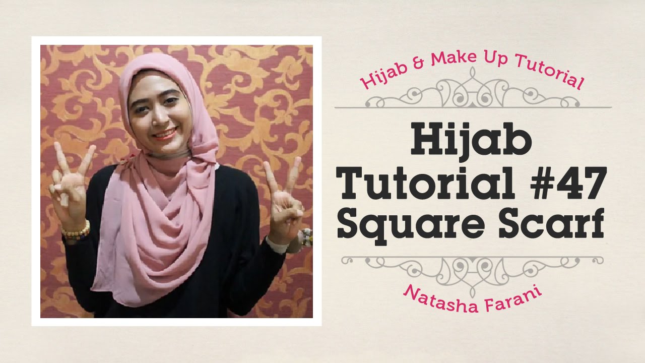 Hijab Tutorial Paris Segi Empat / Square Scarf - Natasha Farani #47 ​​​| How to Beauty