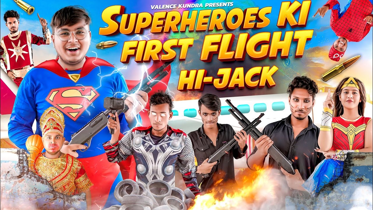 SUPERHEROES Ki FLIGHT HI- JACKED || Valence Kundra