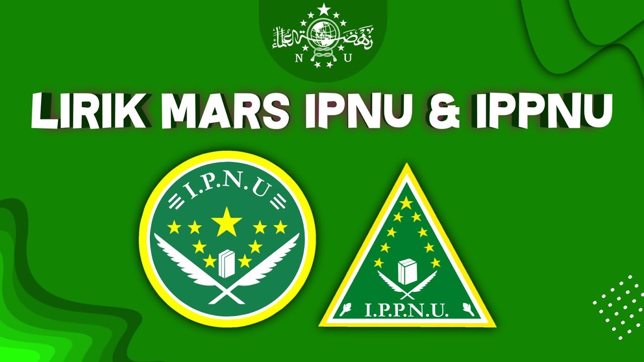 Mars IPNU & IPPNU + Lirik Terbaru