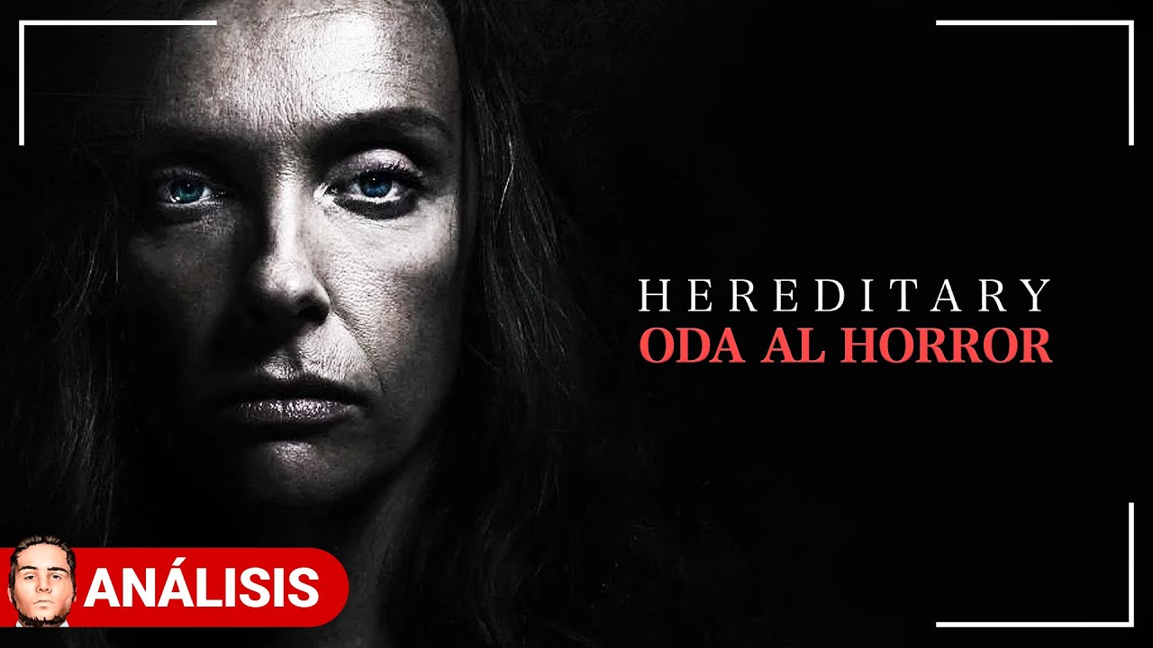 HEREDITARY: ODA AL HORROR - An&aacute;lisis
