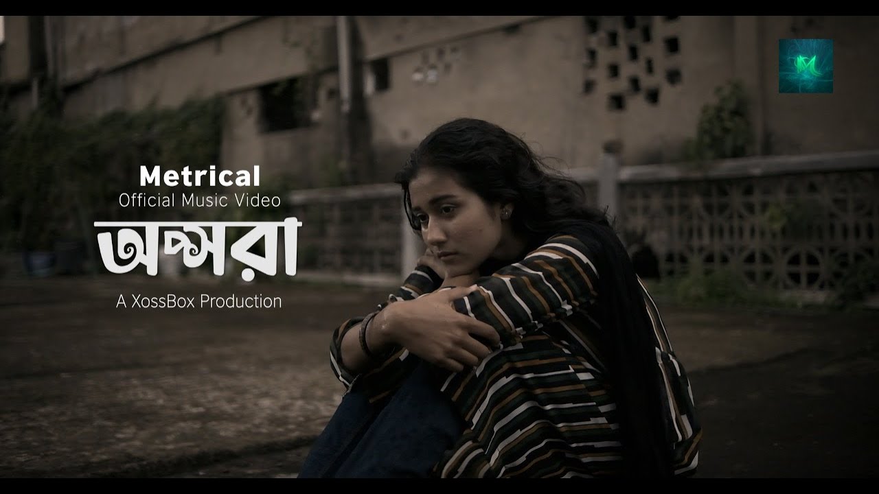Metrical | Opshora | অপ্সরা | Official Music Video
