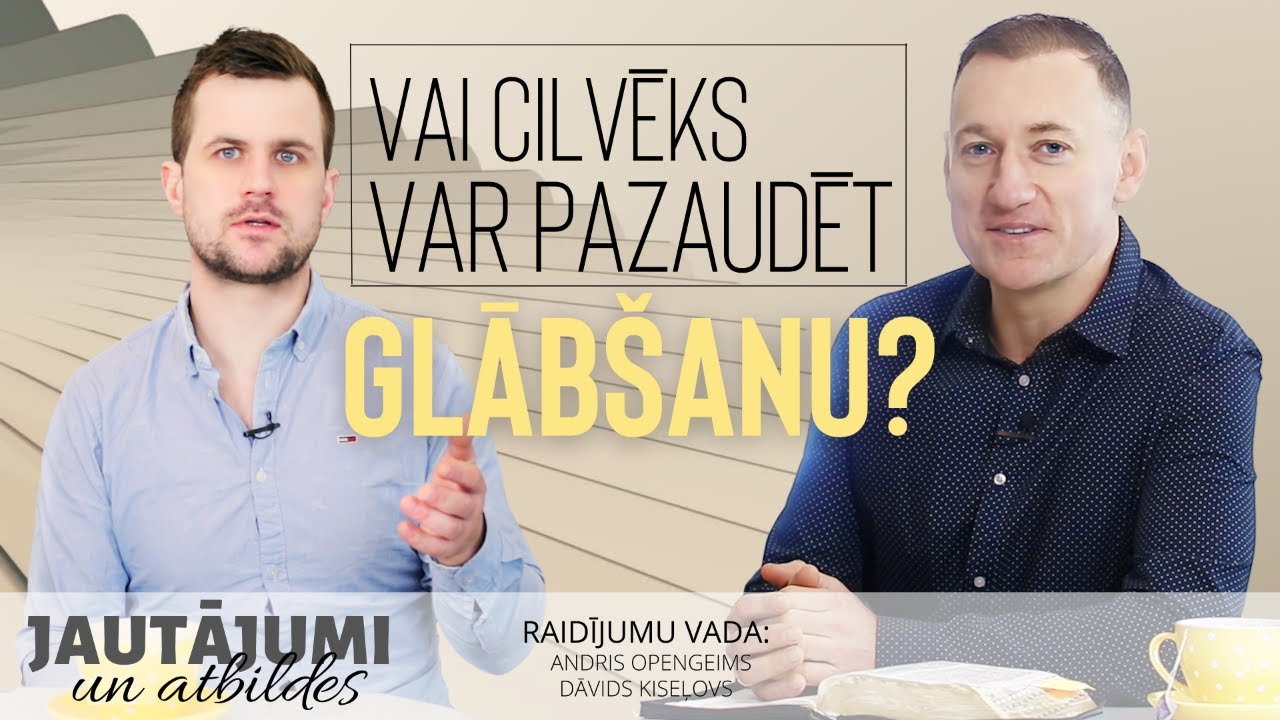 124. Vai cilvēks var pazaudēt glāb&scaron;anu? | 