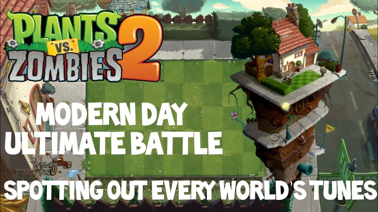 PvZ2 Modern Day - Ultimate Battle: Spotting Out Every World's Tunes