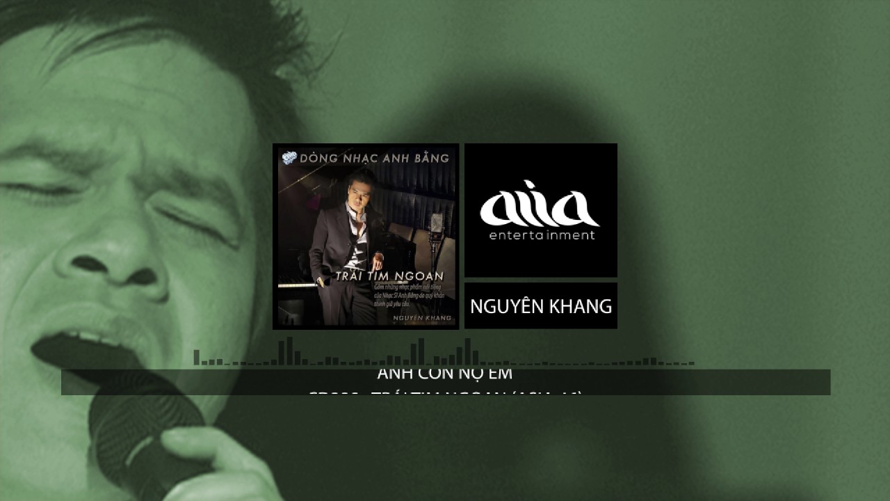 Anh C&ograve;n Nợ Em - Nguy&ecirc;n Khang [asia SOUND]