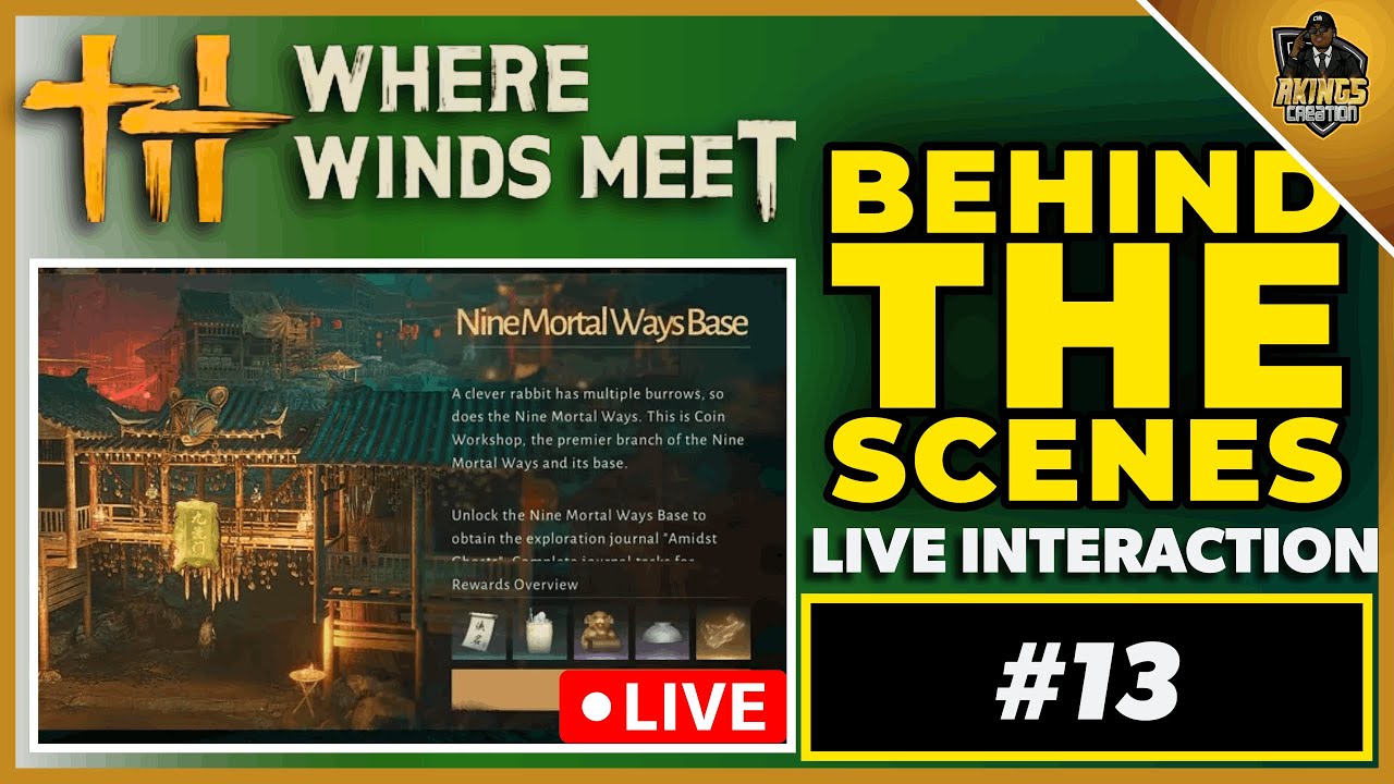 Nine Mortal Ways Base is HERE! Community Livestream in Where Winds Meet