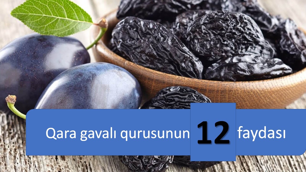 Qara gavalı qurusunun 12 faydası / Qurudulmuş qara gavalının faydaları