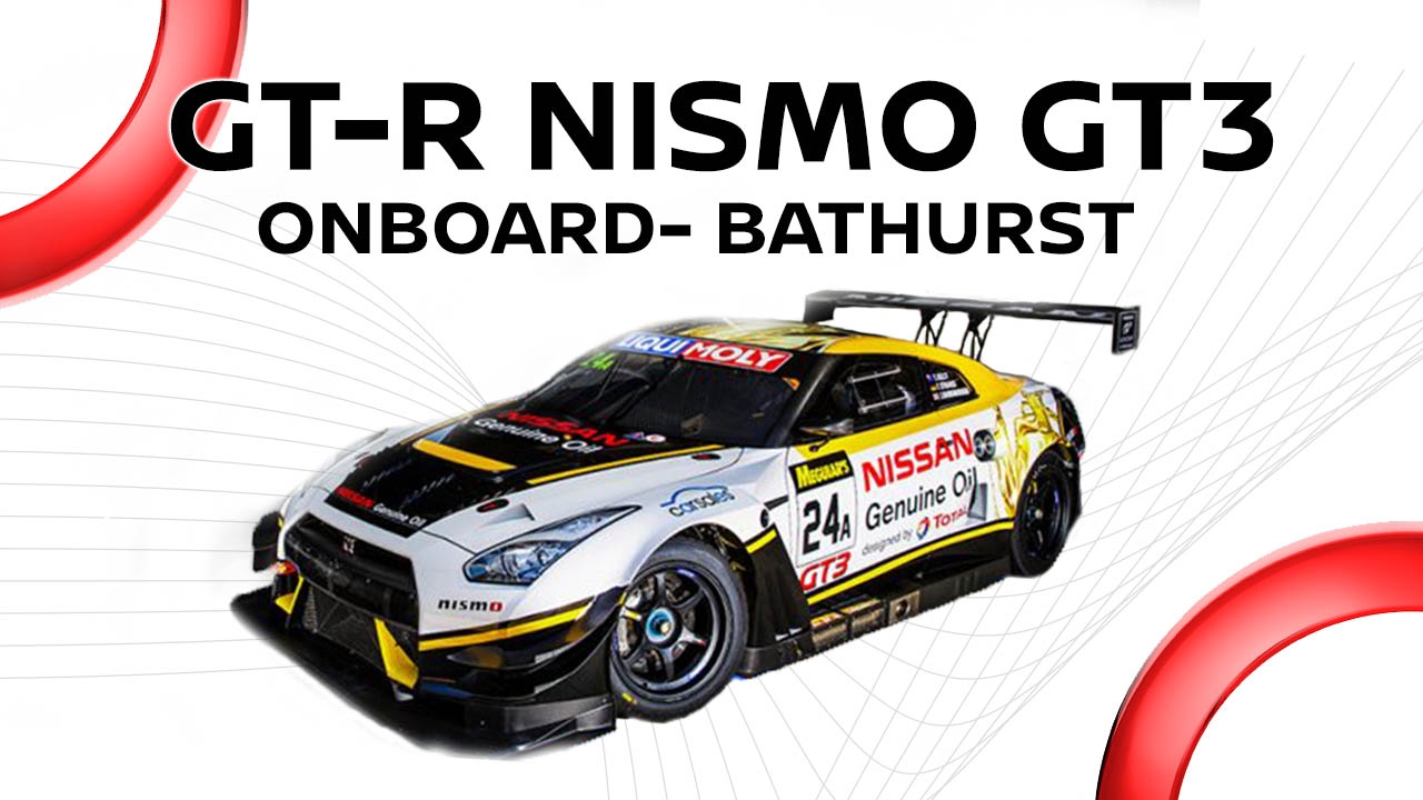 GT-R NISMO GT3: 2017 BATHURST ONBOARD LAP #B12h