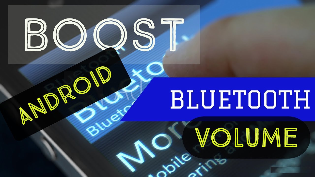 Boost Android Bluetooth Volume