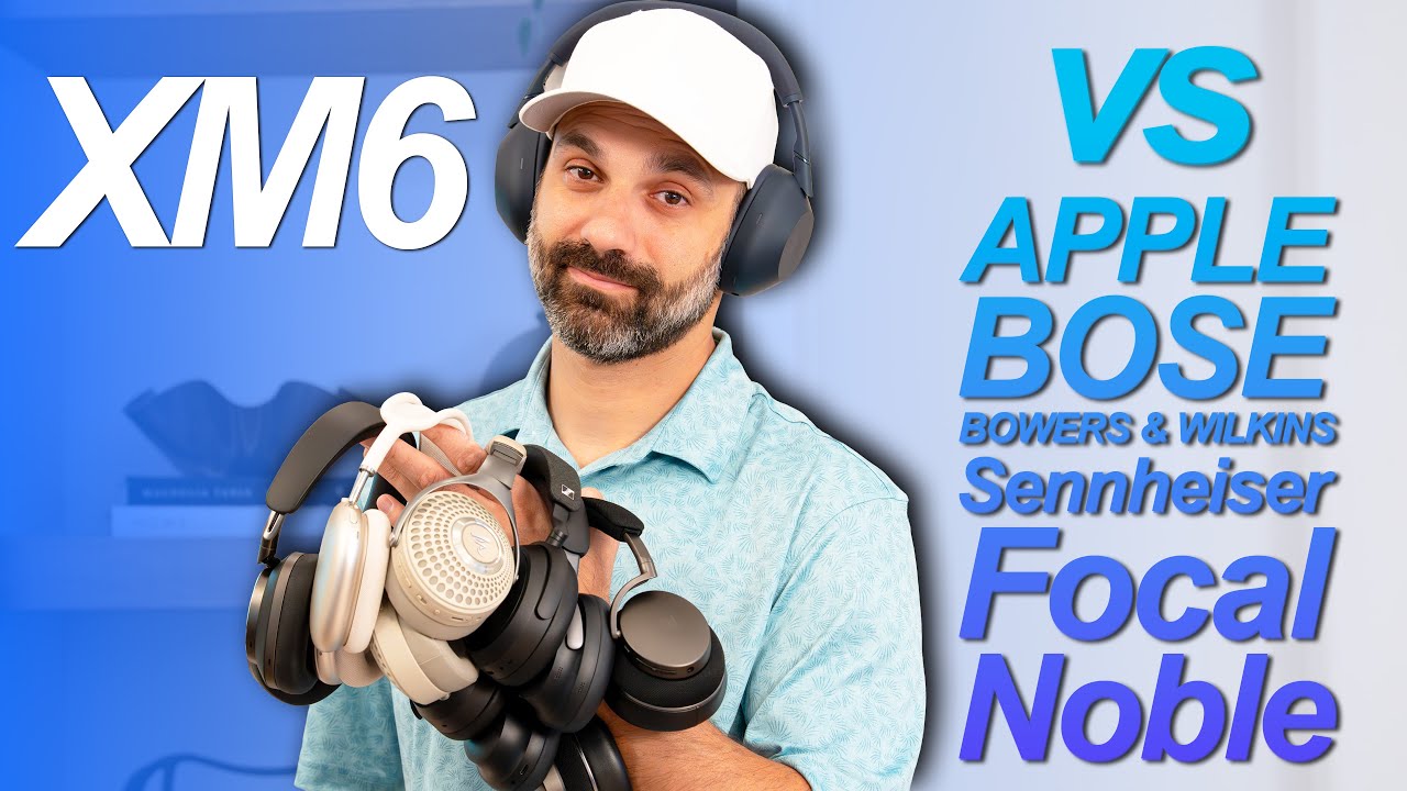 Sony's XM6 vs Bose, Sennheiser, Focal, and more!  Ultimate Bluetooth Headphone Guide for 2025