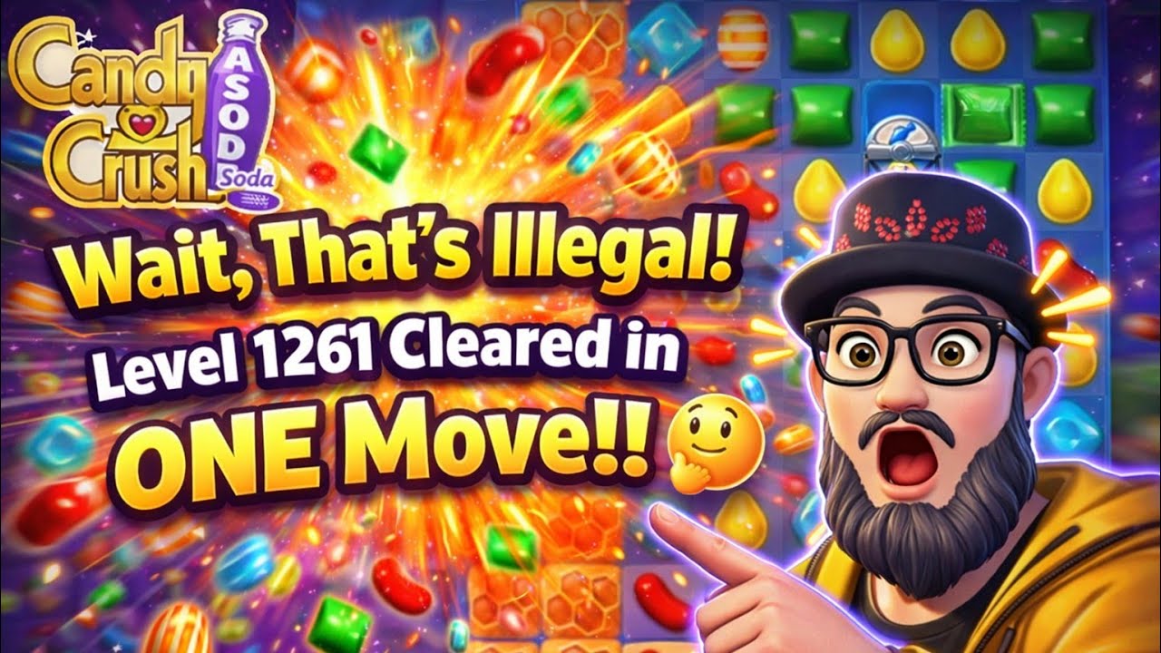 Wait, That’s Illegal! Candy Crush Soda Saga Level 1261 Cleared in ONE Move