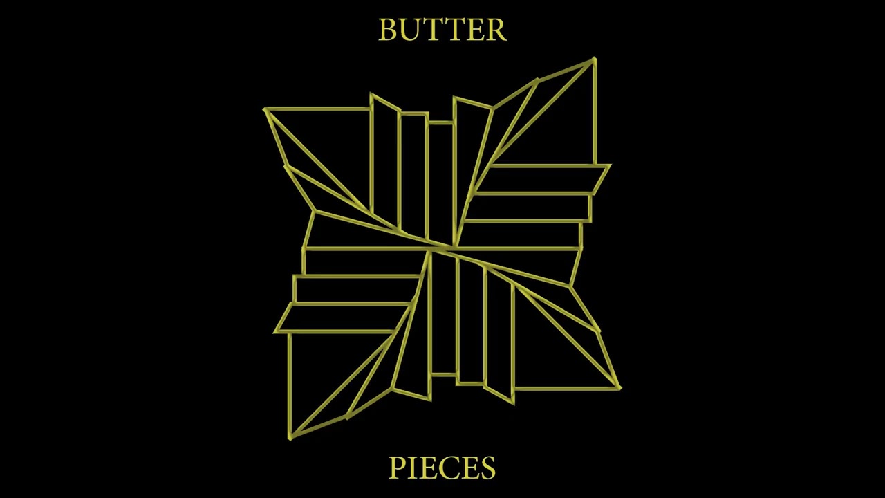 Butter - Pieces [Official Audio]