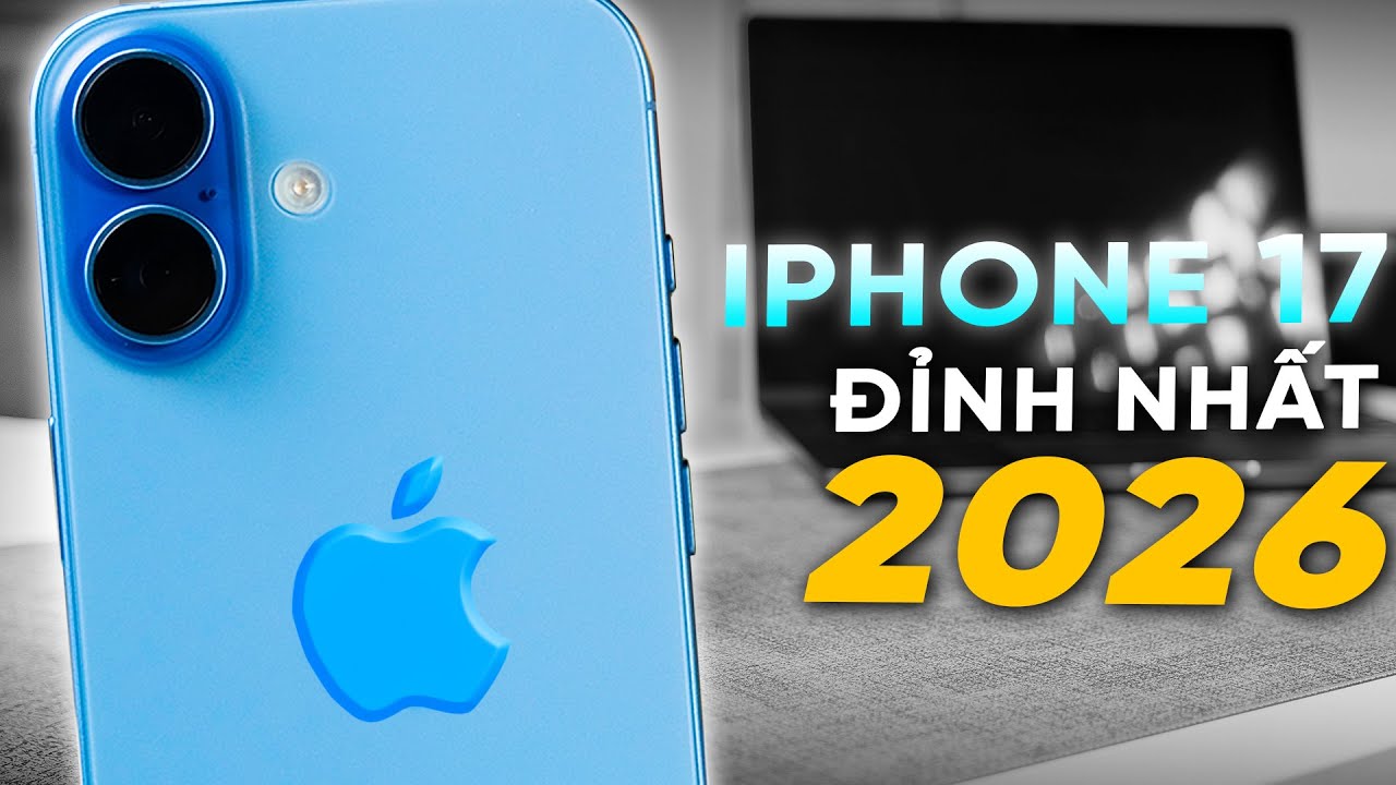 IPHONE 17 NGON NHẤT SERIES - Đ&Aacute;NG MUA NHẤT 2026?