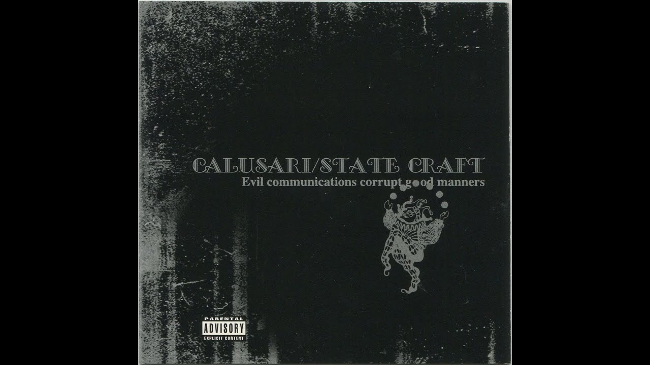 Calusari / State Craft - Evil Communications Corrupt Good Manners (2002)