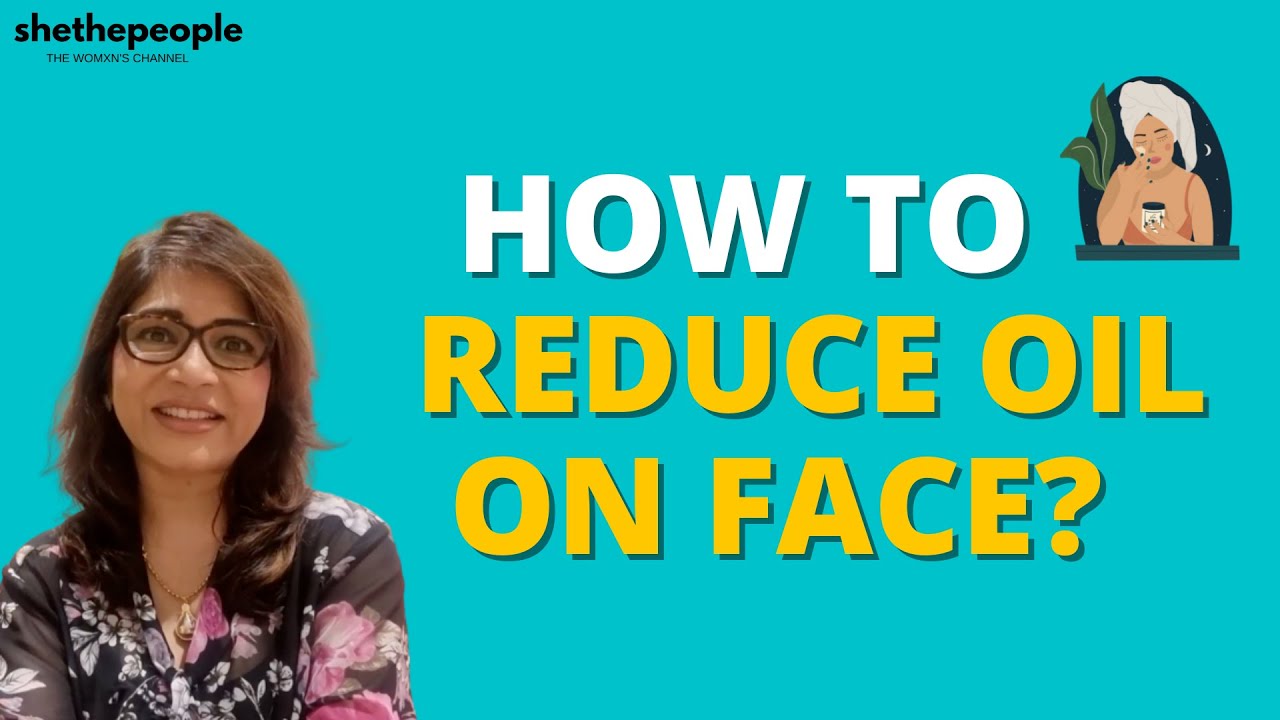 How do I reduce the oiliness on my face? | Answers Dr. Jaishree Sharad