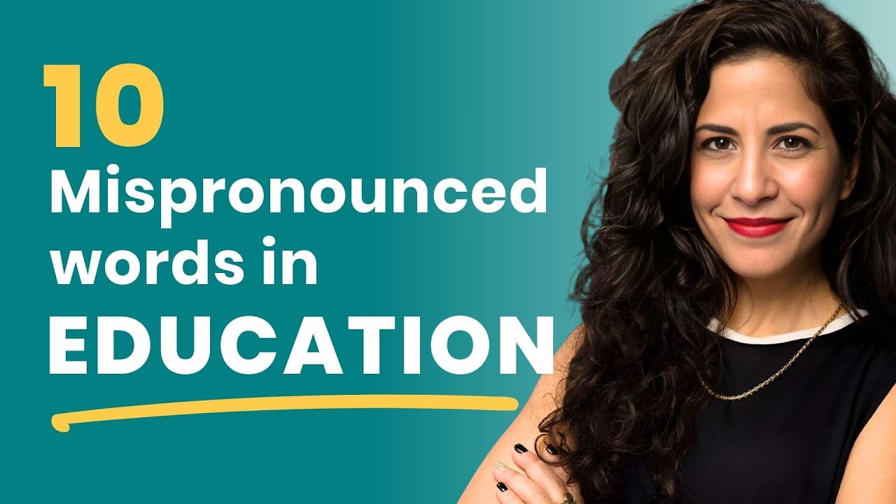 10 mispronounced words in EDUCATION and ACADEMIA | American English Pronunciation Lesson