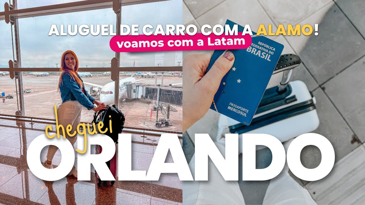 CHEGUEI ORLANDO!  Voamos com a Latam | Aluguel de carro com a ALAMO | Hotel da Disney [VLOG]