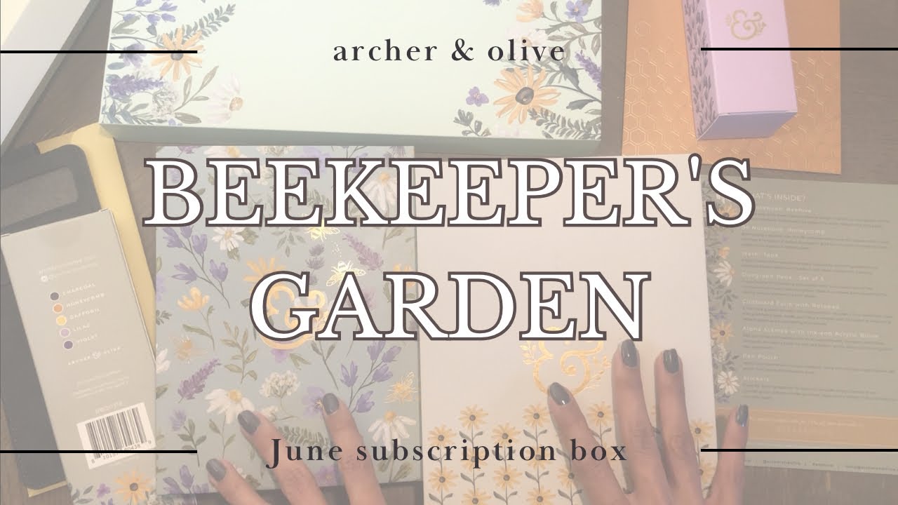 BEEKEEPER'S GARDEN I June Subscription Unboxing I Archer & Olive