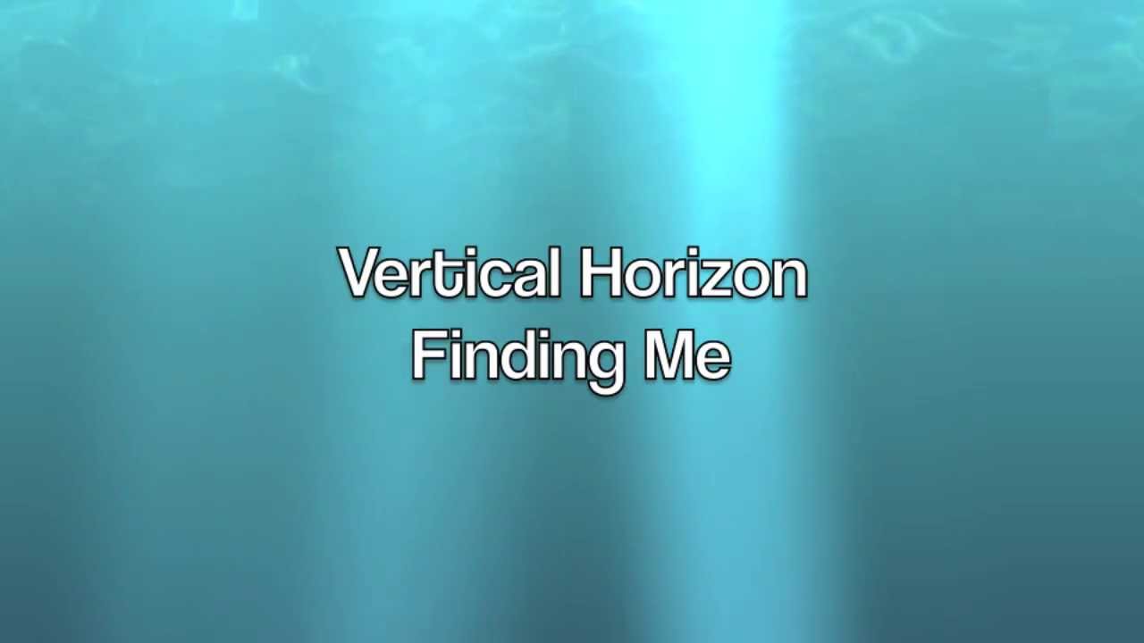 Vertical Horizon - Finding Me